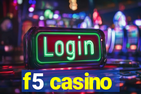 f5 casino